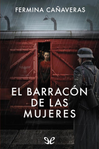 Fermina Cañaveras — El barracón de las mujeres