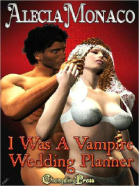Alecia Monaco — I Was a Vampire Wedding Planner