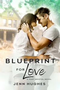 Jenn Hughes — Blueprint For Love (Port Bristol, Maine #2)