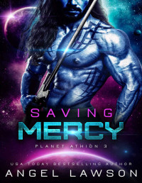 Angel Lawson — Saving Mercy: Sci-Fi Alien Romance: Planet Athion (Pioneers Book 3)