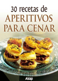 Sylvie Aït-Ali — 30 recetas de aperitivos para cenar (Spanish Edition)