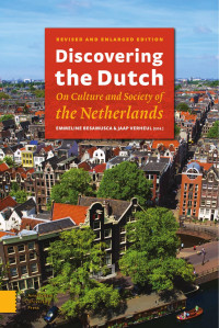 Emmeline Besamusca & Jaap Verheul (Editors) — Discovering the Dutch: On Culture and Society of the Netherlands (Revised and Enlarged Edition)