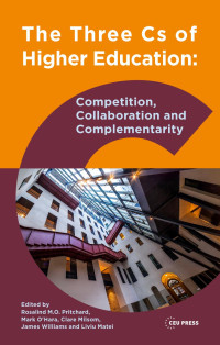 Edited by Pritchard et al. — The Three Cs of Higher Education: Competition, Collaboration and Complementarity