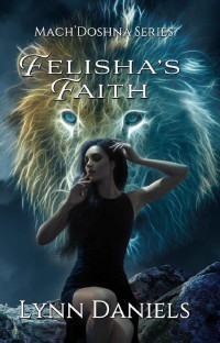 Lynn Daniels — Felisha's Faith (Mach'Doshna Book 1)