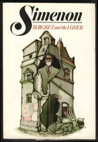 Georges Simenon — Maigret and the Loner (Inspector Maigret, #73)