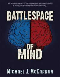 Michael J. McCarron — BattleSpace of the Mind: AI, Cybernetics and Information Warfare