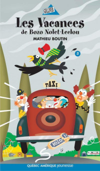 Mathieu Boutin [Boutin, Mathieu] — Les vacances de Bozo Nolet-Leclou