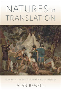 Alan Bewell — Natures in Translation: Romanticism and Colonial Natural History