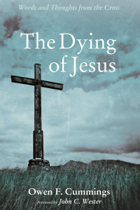 Owen F. Cummings; — The Dying of Jesus