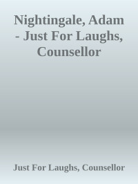 Just For Laughs, Counsellor — Nightingale, Adam - Just For Laughs, Counsellor