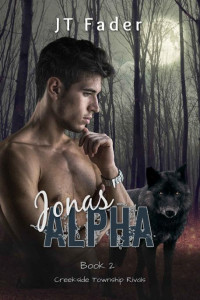 JT Fader — 2 - Jonas' Alpha: Creekside Township Rivals