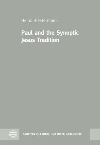 Heinz Hiestermann — Paul and the Synoptic Jesus Tradition