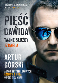 Artur Górski — Pięść Dawida. Tajne służby Izraela