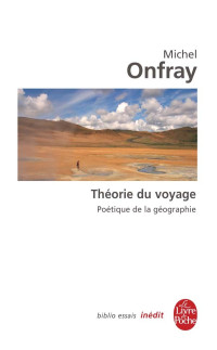 Michel Onfray — Théorie du voyage