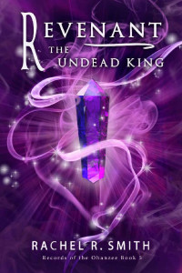 Rachel R. Smith [Smith, Rachel R.] — Revenant: The Undead King