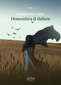 Barbara Neil — Dimentica il dolore 