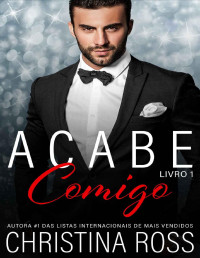 Christina Ross — Acabe Comigo: Livro 1