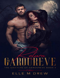 Elle M Drew — Return to Garoureve (The Shifters of Garoureve Book 4)