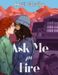 Halli Starling — Ask Me For Fire 1