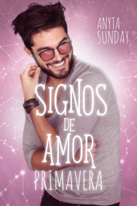 Anyta Sunday — Signos de amor: Primavera (Spanish Edition)