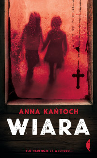 Anna Kańtoch — Wiara