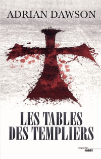 Dawson, Adrian — Les Tables des Templiers