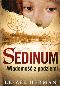 Leszek Herman — Sedinum. Wiadomość z podziemi