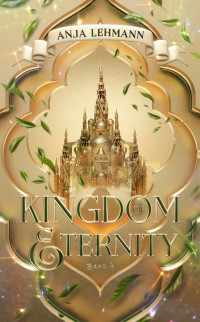 Anja Lehmann — Kingdom of Eternity: Band 4 der Lost Kingdom-Saga (Lost Kingdom Saga) (German Edition)