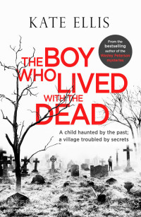 Kate Ellis — The Boy Who Lived with the Dead (Albert Lincoln Book 2)