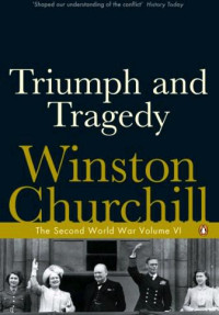 Winston Churchill — Triumph and Tragedy