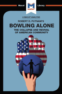 Elizabeth Morrow & Lindsay Scorgie-Porter — An Analysis of Robert D. Putnam’s: Bowling Alone The Collapse and Revival of American Community