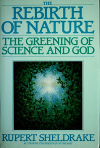 Rupert Sheldrake — The rebirth of nature