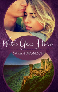 Sarah Monzon [Monzon, Sarah] — With You Here (Carrington Family Romance #4)