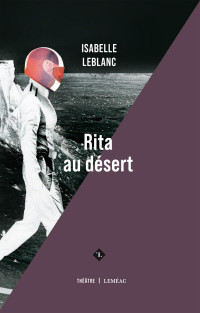 Leblanc, Isabelle — Rita au désert