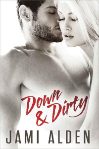 Jami Alden — Down and Dirty