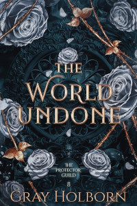 Gray Holborn — The World Undone (The Protector Guild Book 8)