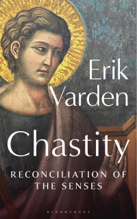 Erik Varden; — Chastity