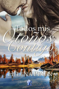 Helena Pinén — Todos mis otoños contigo (Spanish Edition)