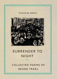 Trakl, Georg; Stone, Will; — Surrender to Night