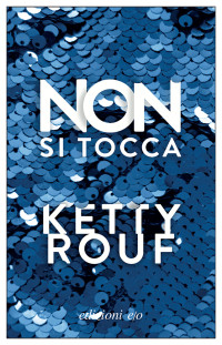 Ketty Rouf [Rouf, Ketty] — Non si tocca