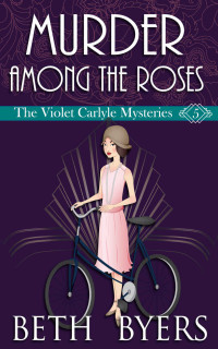 Beth Byers — Murder Among the Roses (Violet Carlyle Mystery 5)