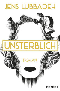 Lubbadeh, Jens [Lubbadeh, Jens] — Unsterblich