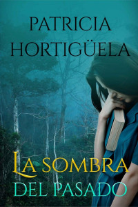 Patricia Hortigüela — La sombra del pasado