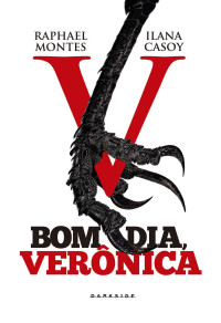 Andrea Killmore & Ilana Casoy & Raphael Montes — Bom dia, Verônica