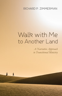 Richard P. Zimmerman; — Walk with Me to Another Land