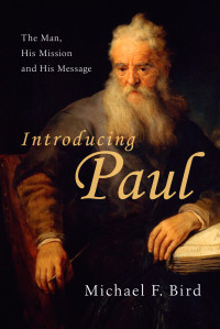 Bird, Michael F. — Introducing Paul