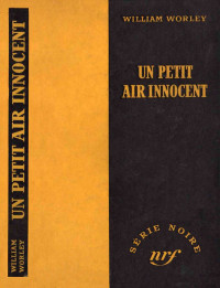 William Worley [Worley, William] — Un petit air innocent