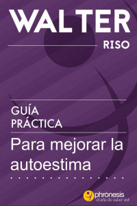 Walter Riso — Guía práctica para mejorar la autoestima