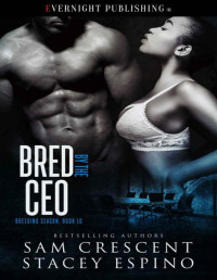 Sam Crescent, Stacey Espino — Bred by the CEO (Breeding Season Book 10)