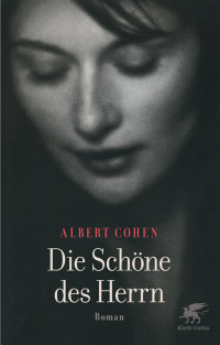 Albert Cohen; — Die Schöne des Herrn